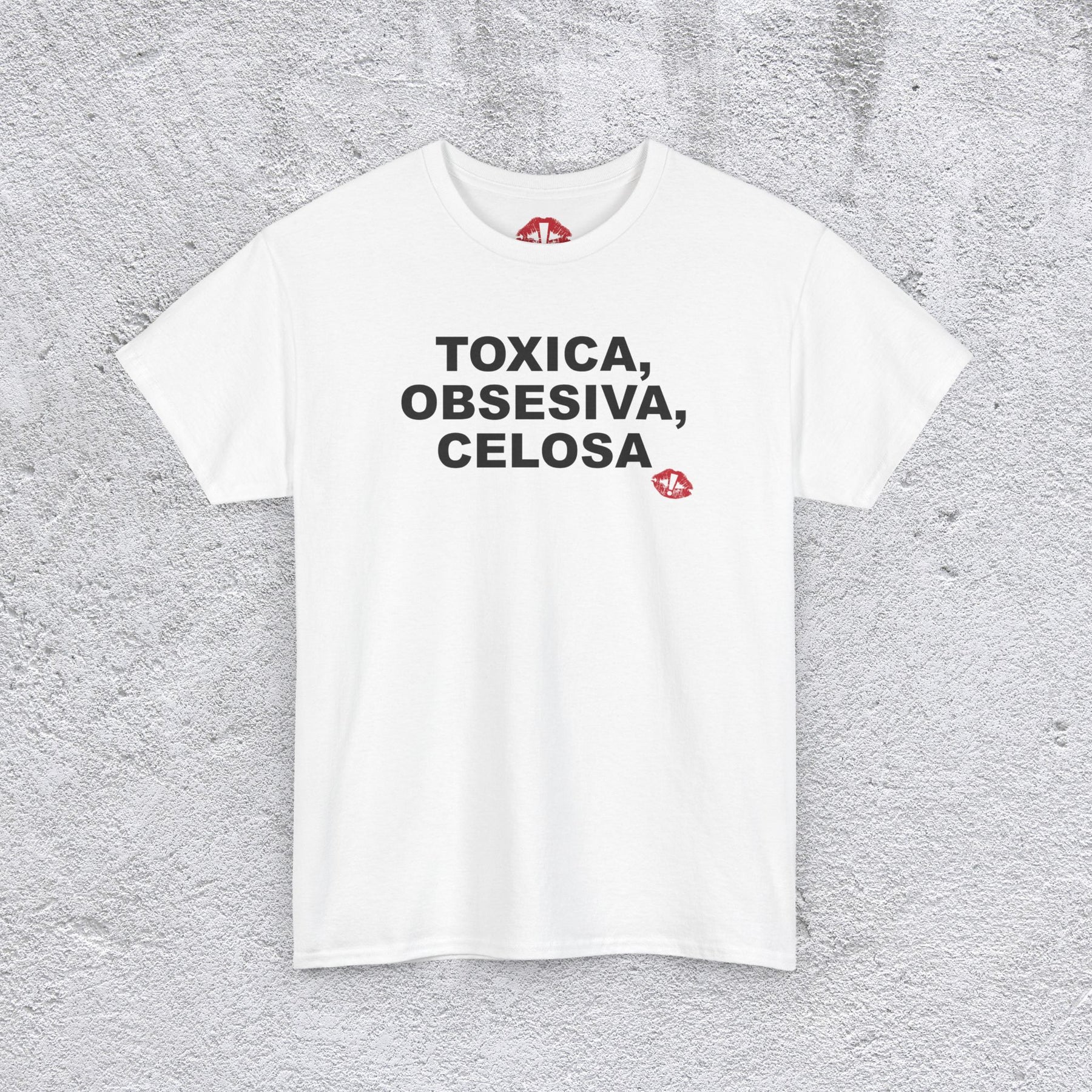 "TOXICA, OBSESIVA, CELOSA" tshirt