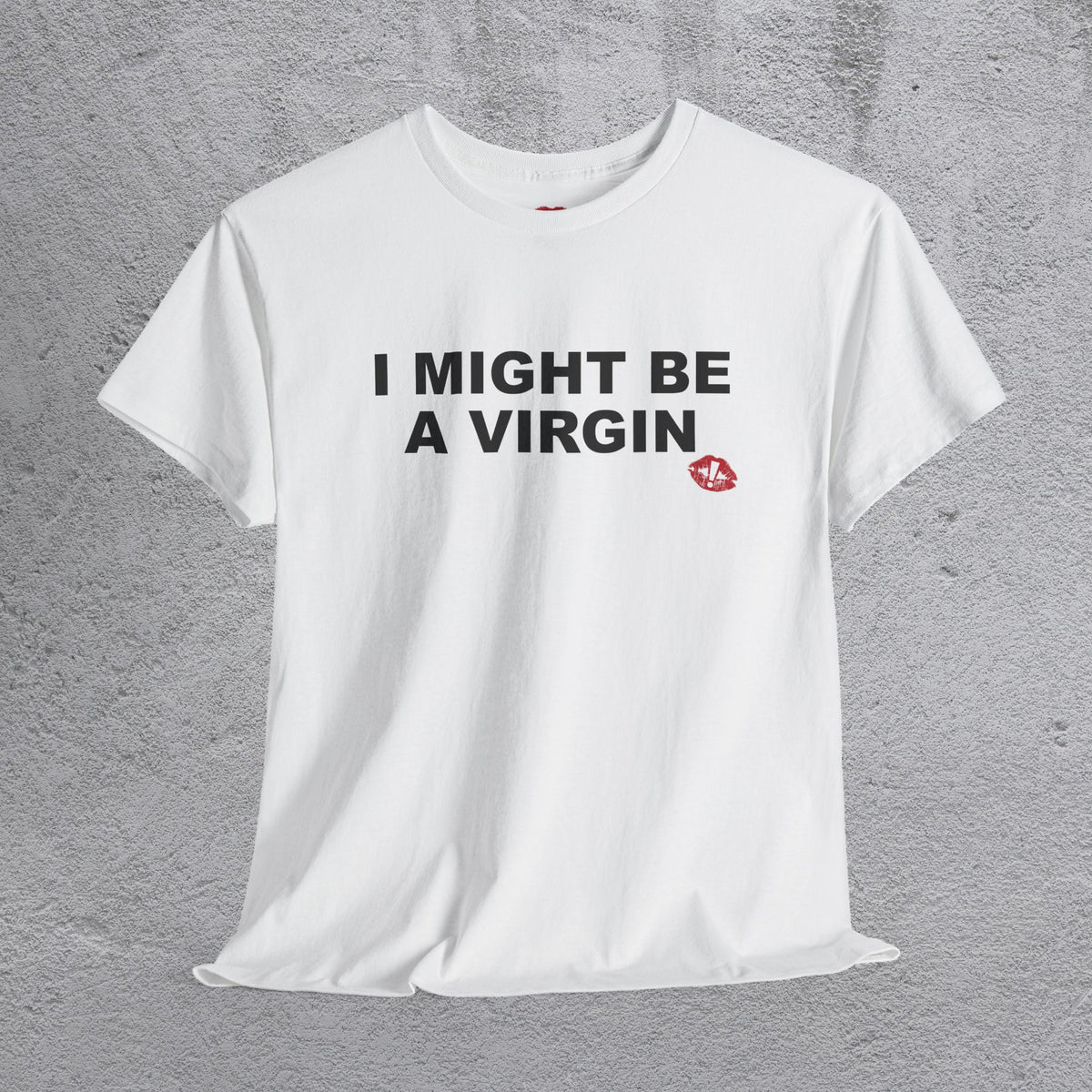 "I MIGHT BE A VIRGIN" tshirt