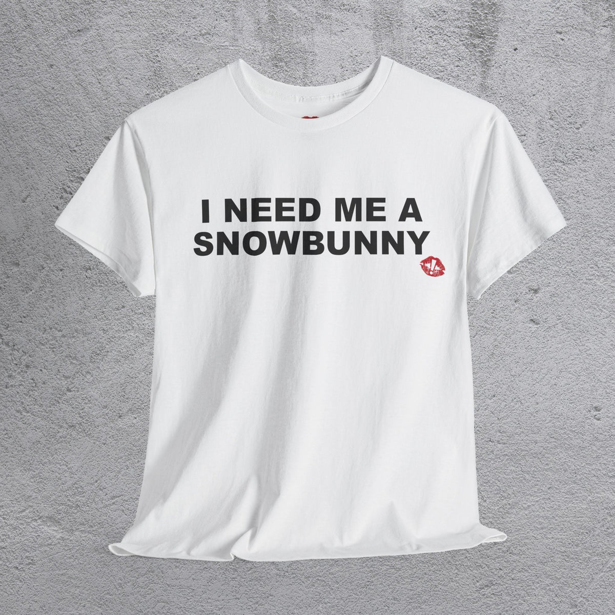 "I NEED ME A SNOWBUNNY" tshirt