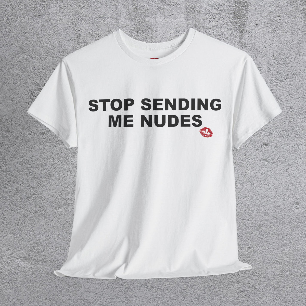 "STOP SENDING ME NUDES" tshirt